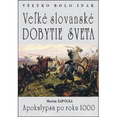Všetko bolo inak - Veľké slovanské dobytie sveta