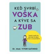 Keď svrbí voška a kýve sa zub