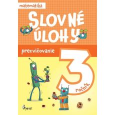 Slovné úlohy precvičovanie matematika 3. ročník
