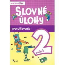 Slovné úlohy precvičovanie matematika 2. ročník