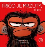 Fričo je mrzutý, či čo...