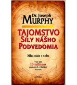 Tajomstvo sily nášho podvedomia - silu máte v sebe
