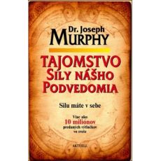 Tajomstvo sily nášho podvedomia - silu máte v sebe