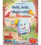 HOLÁ, HOLÁ, ŠKOLA VOLÁ!