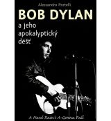 Bob Dylan a jeho apokalyptický déšť