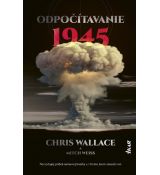 Odpočítavanie 1945: Nezvyčajný príbeh atómovej bom