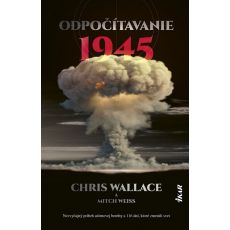 Odpočítavanie 1945: Nezvyčajný príbeh atómovej bom