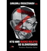 Kto hrá ruskú ruletu so Slovenskom