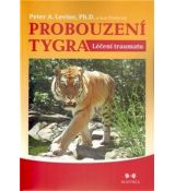 Probouzení tygra Léčení traumatu