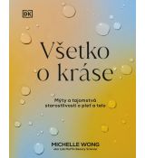 Všetko o kráse: Mýty a tajomstvá starostlivosti o pleť a telo