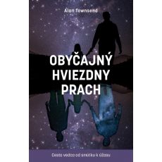 Obyčajný hviezdny prach: Cesta vedca od smútku k ú