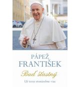Pápež František – Buď štastný