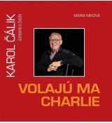 Volajú ma Charlie - Karol Čálik úsmevne o živote