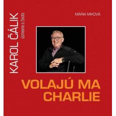 Volajú ma Charlie - Karol Čálik úsmevne o živote