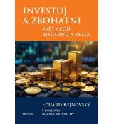 Investuj a zbohatni - Svět akcií, bitcoinu a zlata