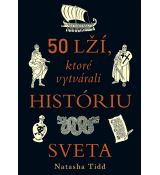 50 lží, ktoré vytvárali históriu sveta