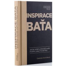 Inspirace Baťa/Jak být silnější a šťastnější podle