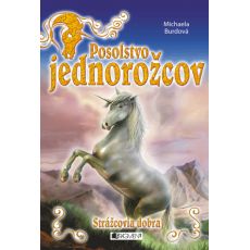 Posolstvo jednorožcov 1 - Strážcovia dobra