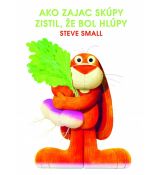 Ako zajac skúpy zistil, že bol hlúpy