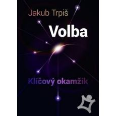 Volba - Klíčový okamžik