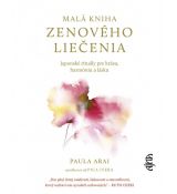 Malá kniha zenového liečenia: Japonské rituály pre