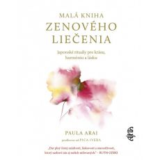 Malá kniha zenového liečenia: Japonské rituály pre