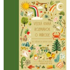 Veľká kniha rozprávok o prírode zo všetkých kútov