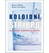 Koloidní stříbro proti virúm, bakteriím a plísním