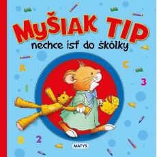 Myšiak TIP - nechce ísť do škôlky