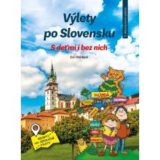 Výlety po Slovensku - S deťmi i bez nich