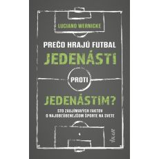 Prečo hrajú futbal jedenásti proti jedenástim?