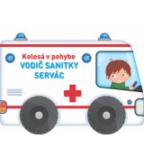 Kolesá v pohybe Vodič sanitky Servác