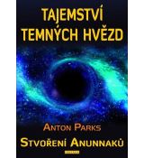 Tajemství temných hvězd - Stvoření Anunaků