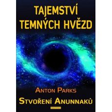 Tajemství temných hvězd - Stvoření Anunaků
