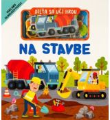 Dieťa sa učí hrou -  Na stavbe