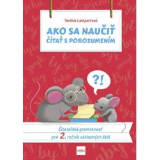 Ako sa naučiť čítať s porozumením - Čitateľská gramotnosť pre 2. ročník základných škôl