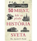 50 miest, kde sa písala história sveta