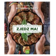 Zjedz ma! Kuchárska kniha Bylinkovej školy