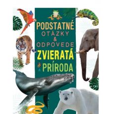 Zvieratá a príroda - Podstatné otázky & odpovede