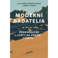 Moderní bádatelia: Dobrodružné cesty na koniec sve