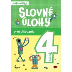 Slovné úlohy precvičovanie matematika 4. ročník
