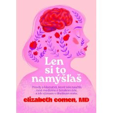 Len si to namýšľaš