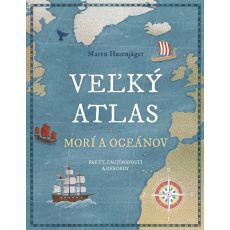 Veľký atlas morí a oceánov: Fakty, zaujímavosti a