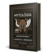 Mytológia: Nesmrteľné príbehy o bohoch a hrdinoch