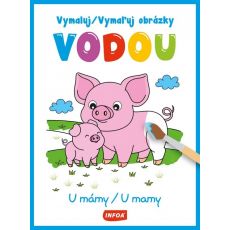 Vymaľuj obrázky vodou - U mamy
