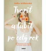 Tvoriť a ľúbiť po celý rok