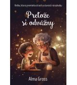Pretože si odvážny