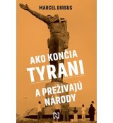 Ako končia tyrani a prežívajú národy