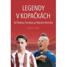 Legendy v kopačkách (Od Štefana Čambala po Mareka