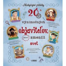 20 výnimočných objaviteľov,ktorí zmenili svet